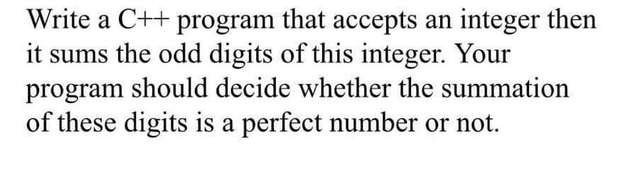 Solved Write a C++ program that accepts an integer then it | Chegg.com
