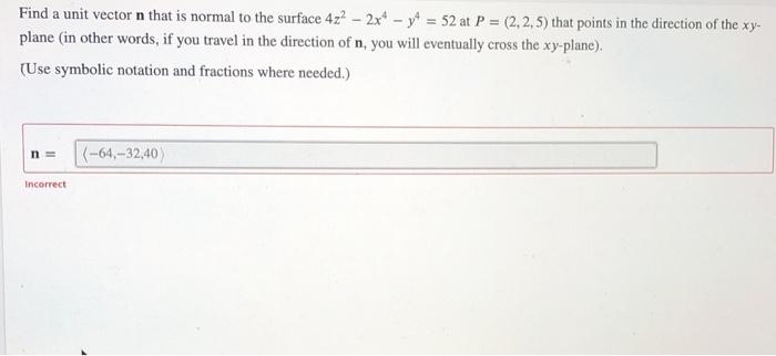 Solved Find a unit vector n that is normal to the surface | Chegg.com