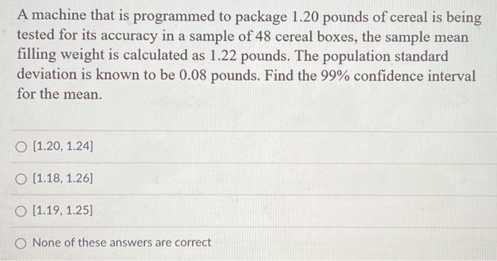 Solved A machine that is programmed to package 1.20 pounds | Chegg.com