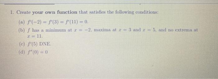 Solved 1. Create your own function that satisfies the | Chegg.com