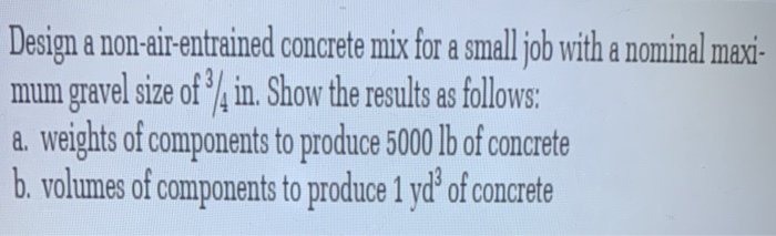 Solved Design a non-air-entrained concrete mix for a small | Chegg.com