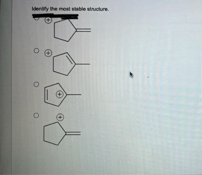 solved-what-is-the-most-stable-structure-and-what-is-the-chegg