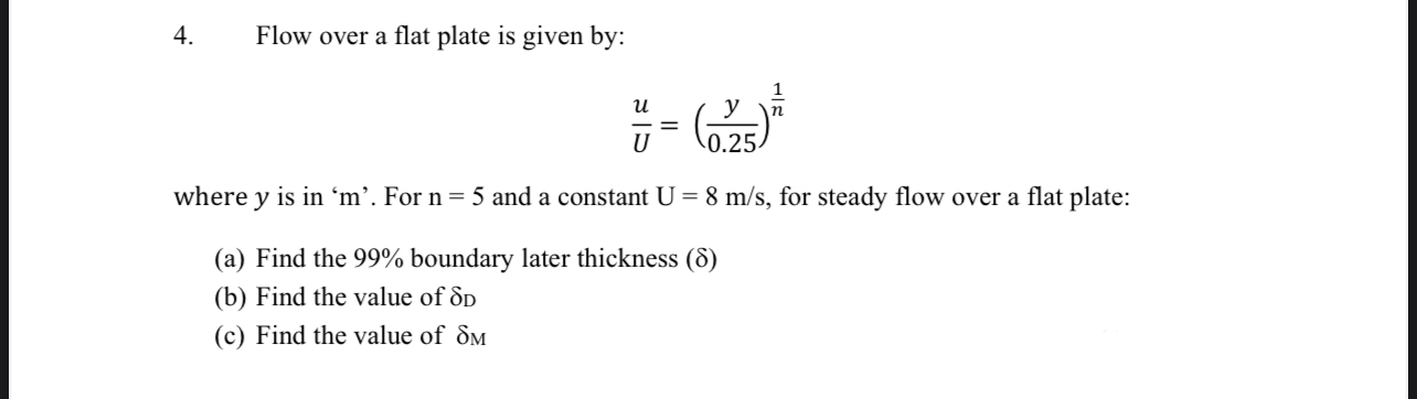 Solved Flow over a flat plate is given by:uU=(y0.25)1nwhere | Chegg.com