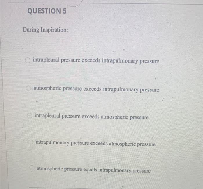 Solved During Inspiration intrapleural pressure exceeds