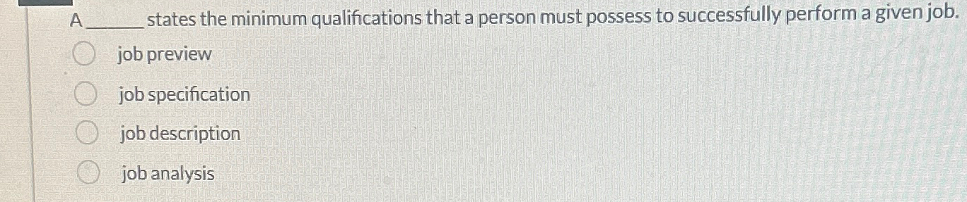 Solved A q, ﻿states the minimum qualifications that a person | Chegg.com