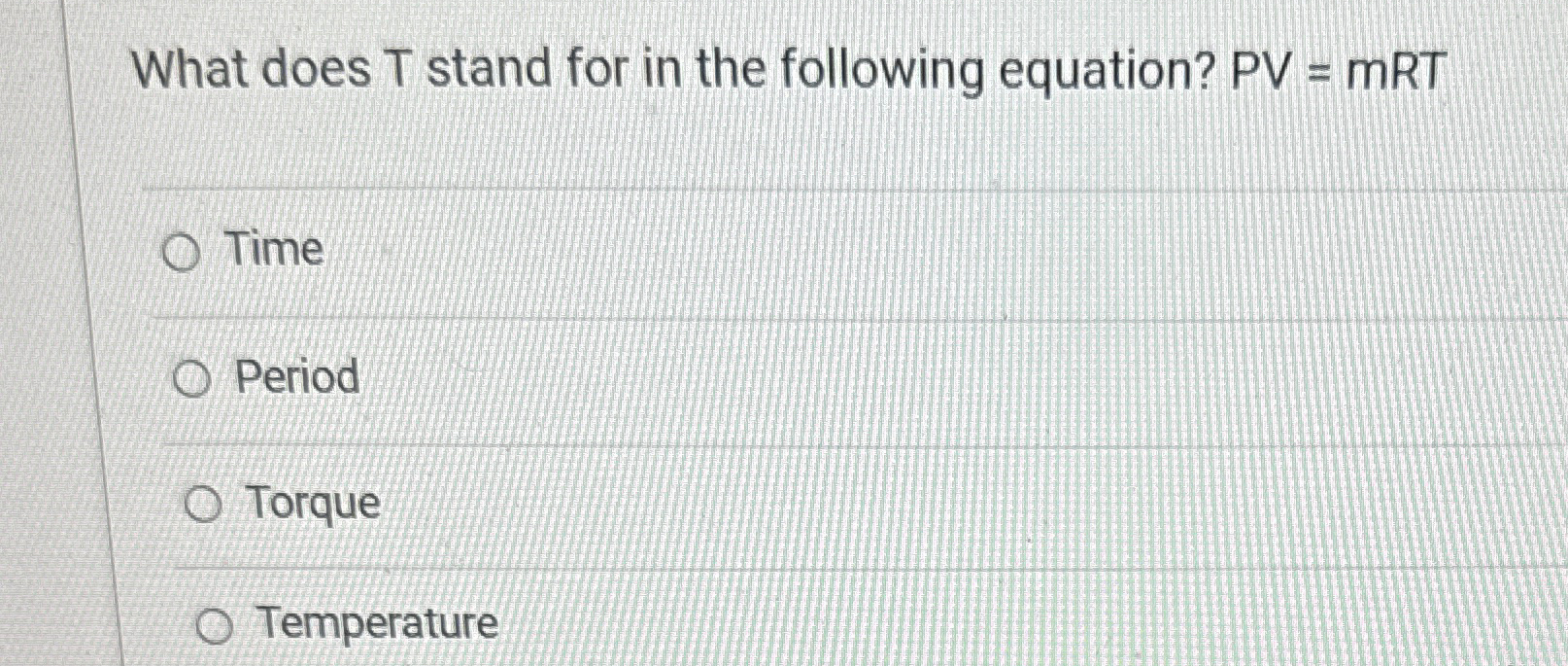 Solved What does T ﻿stand for in the following equation?