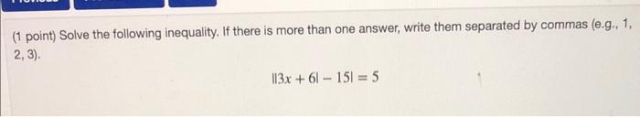 Solved (1 point) Solve: ∣3b+5∣=−1 Answer:(1 point) Solve: | Chegg.com