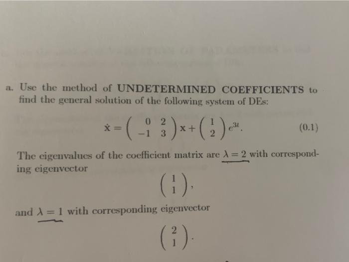 Solved a. Use the method of UNDETERMINED COEFFICIENTS to | Chegg.com