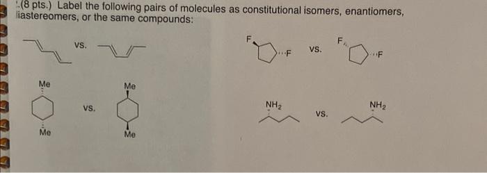 Solved (8 pts.) Label the following pairs of molecules as | Chegg.com