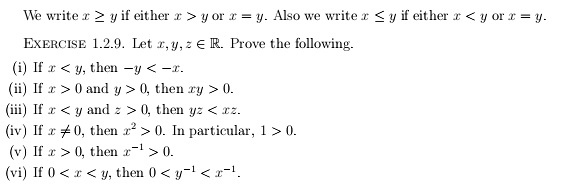 We write zy if either x > y or x = y. Also we write z ≤y if either x < y or x = y. EXERCISE 1.2.9. Let x, y, z E R. Prove the