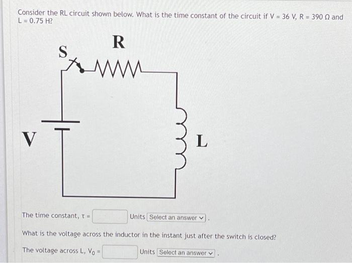 Solved Consider the RL circuit shown below. What is the time | Chegg.com