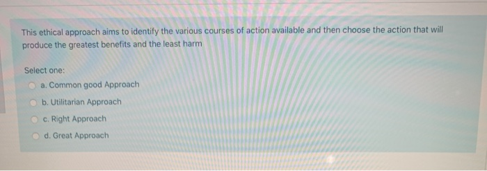 Solved This ethical approach aims to identify the various | Chegg.com