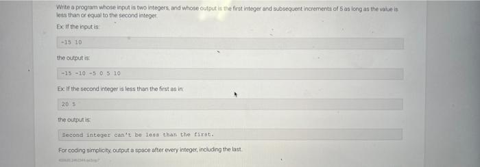 Solved Write a program whose input is two integers, and | Chegg.com