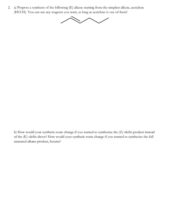 Solved 2 a) Propose a synthesis of the following (E) alkene | Chegg.com