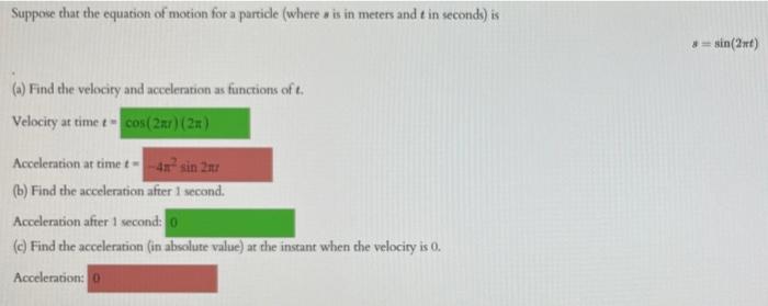 Suppose that the equation of motion for a particle (where \( s \) is in meters and \( t \) in seconds) is
\[
y=\sin (2 \pi t)