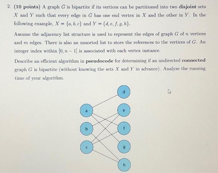 Solved 2. (10 Points) A Graph G Is Bipartite If Its Vertices | Chegg.com