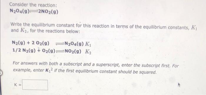Solved Consider the reaction: N204(9)=2N02(9) Write the | Chegg.com