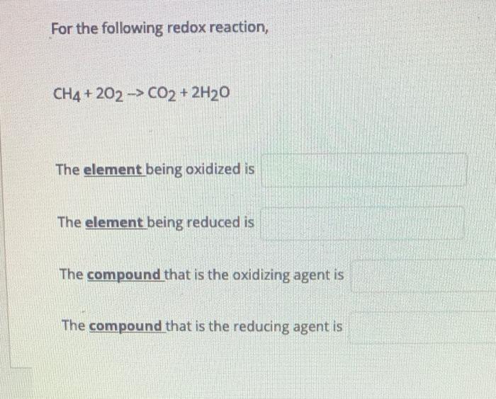 Solved For the following redox reaction, CH4 + 202 -> CO2 + | Chegg.com