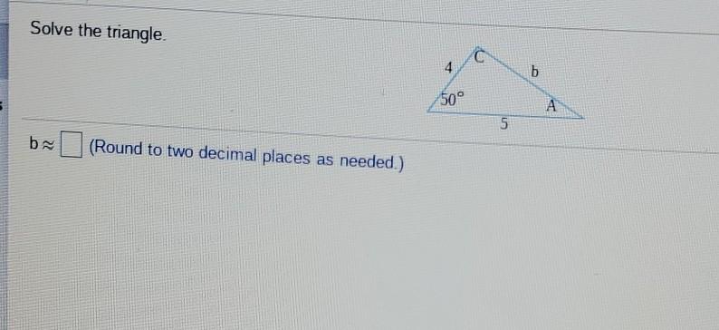 Solved Solve The Triangle 4 B B 50° A 5 B (Round To Two | Chegg.com