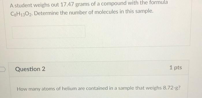 Solved A student weighs out 17.47 grams of a compound with | Chegg.com
