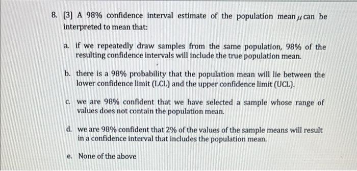 Solved 8. [3] A 98% confidence interval estimate of the | Chegg.com