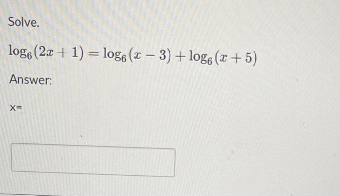 solved-solve-log6-2x-1-log6-x-3-log6-x-5-answer-chegg