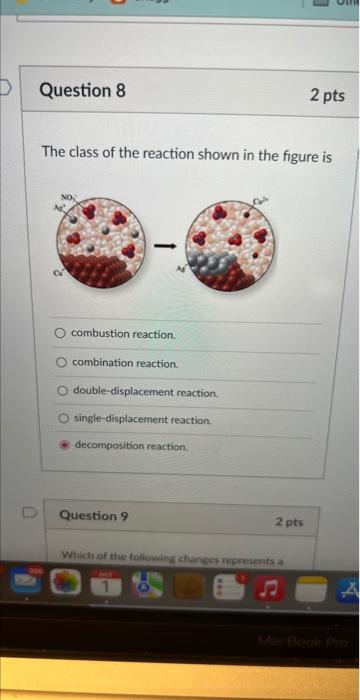 The class of the reaction shown in the figure is
combustion reaction.
combination reaction.
double-displacement reaction.
sin