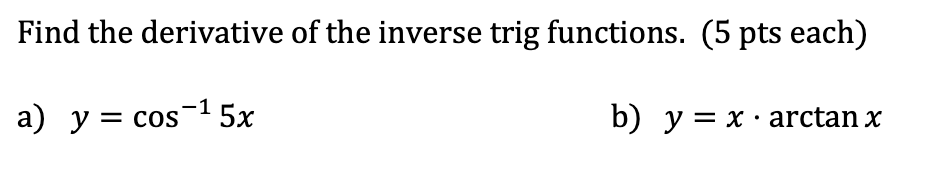 Solved Find the derivative of the inverse trig functions. (5 | Chegg.com