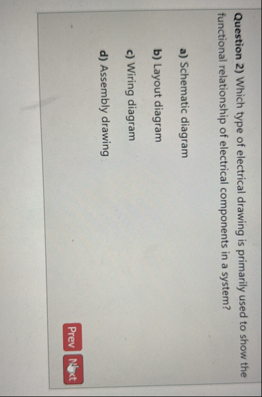 Solved Question 2) ﻿Which type of electrical drawing is | Chegg.com