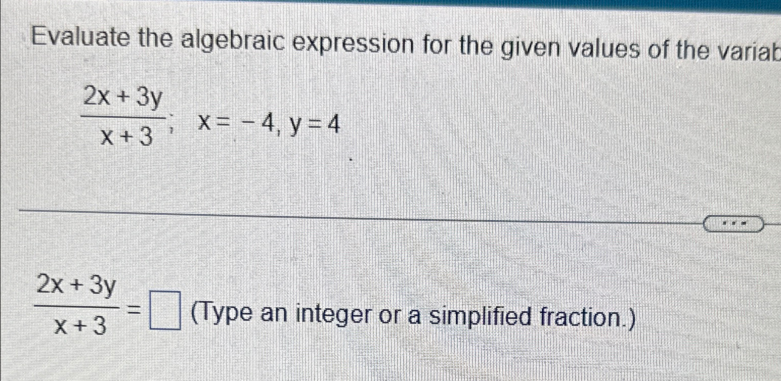 Solved Evaluate the algebraic expression for the given | Chegg.com