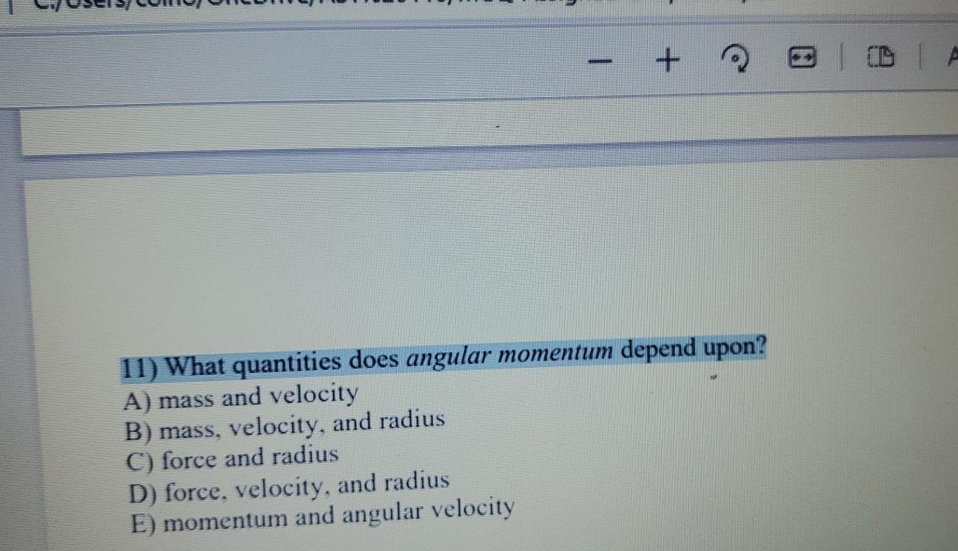 Solved 11) What quantities does angular momentum depend