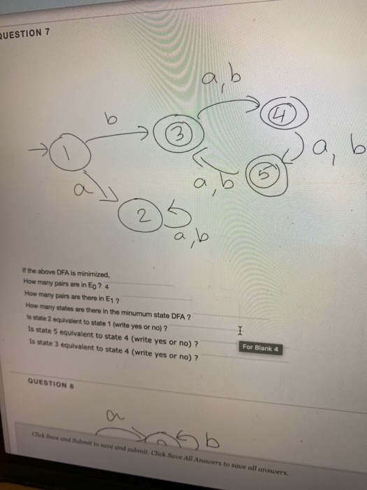 Solved QUESTION 7 ab 다. 3 b 2 the above DFA is minimized, | Chegg.com