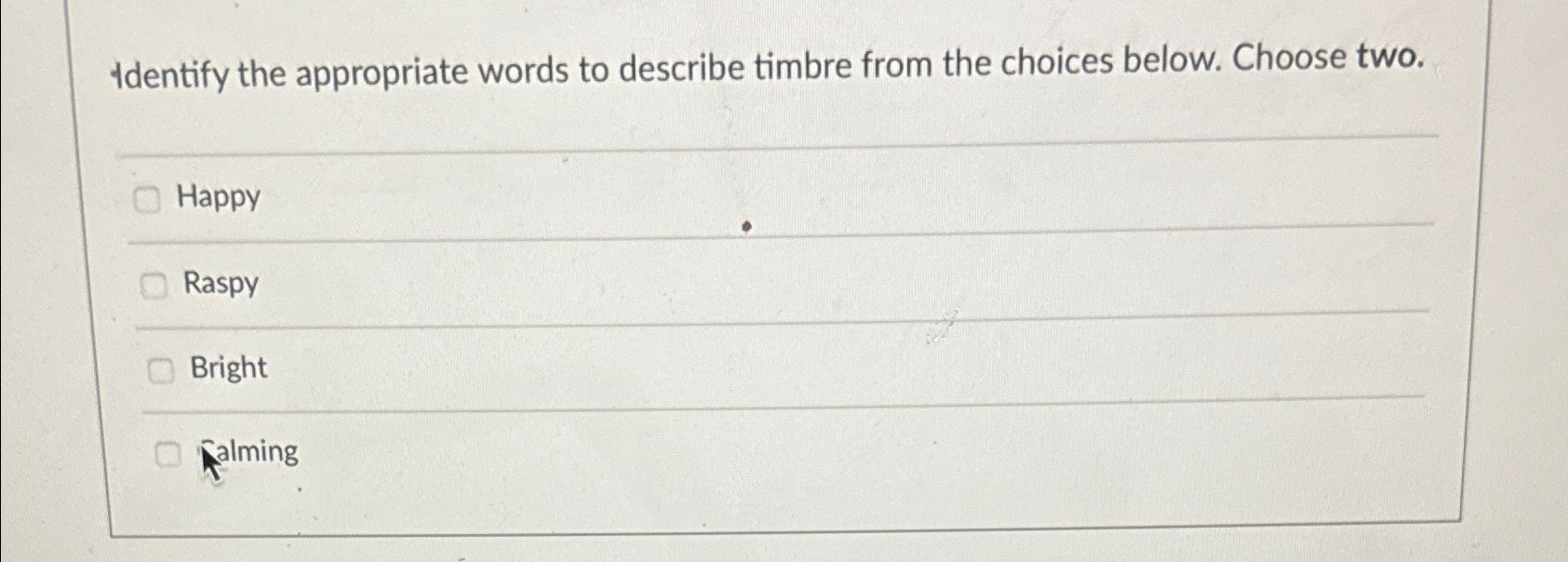 Solved Identify the appropriate words to describe timbre