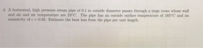 Solved 4. A horizontal, high pressure steam pipe of 0.1 m | Chegg.com