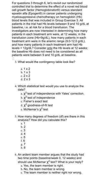 For questions 3 through 6 , lets revisit our randomized controlled trial to determine the effect of a novel red blood cell g