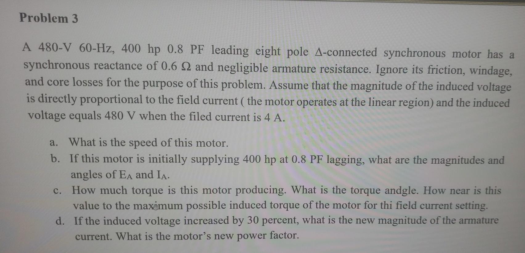 Solved Problem 3 A 480-V 60-Hz, 400 hp 0.8 PF leading eight | Chegg.com