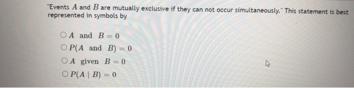 Solved "Events A and B are mutually exclusive if they can | Chegg.com