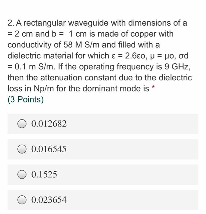 Solved 2. A rectangular waveguide with dimensions of a = 2 | Chegg.com