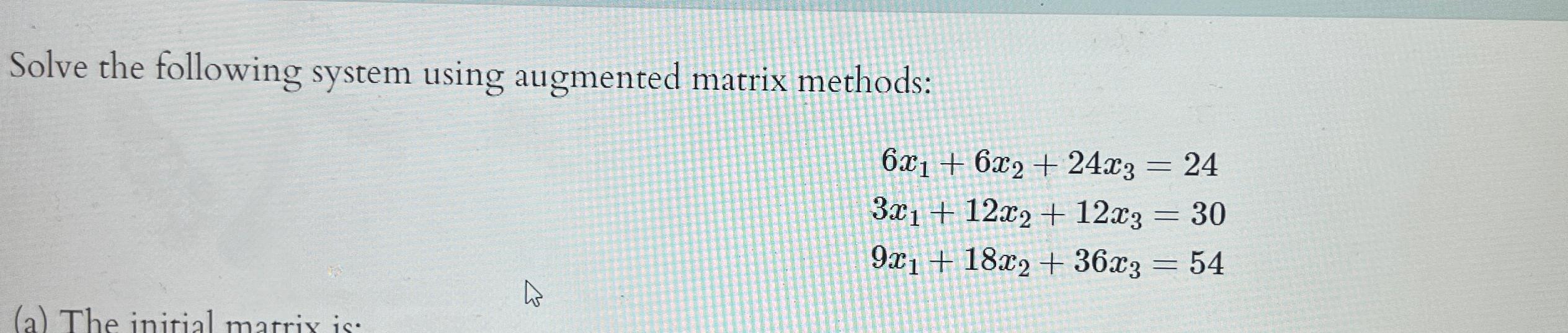 Solved Solve the following system using augmented matrix | Chegg.com