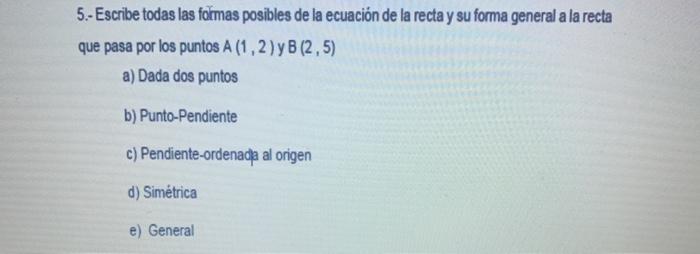 Solved 5.- Escribe Todas Las Formas Posibles De La Ecuación | Chegg.com