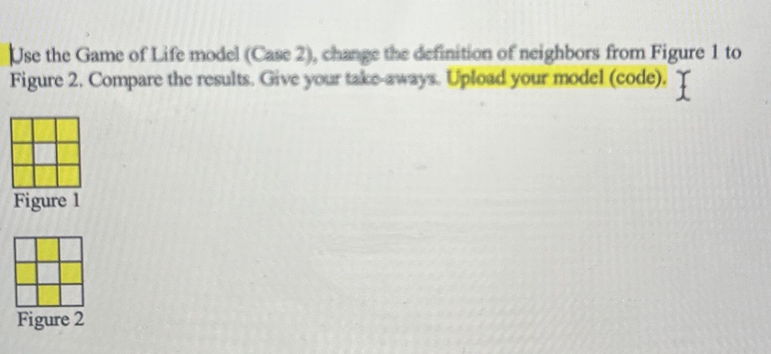 Use the Game of Life model (Case 2), ﻿change the | Chegg.com