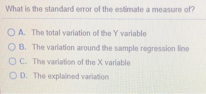 Solved What is the standard error of the estimate a measure | Chegg.com