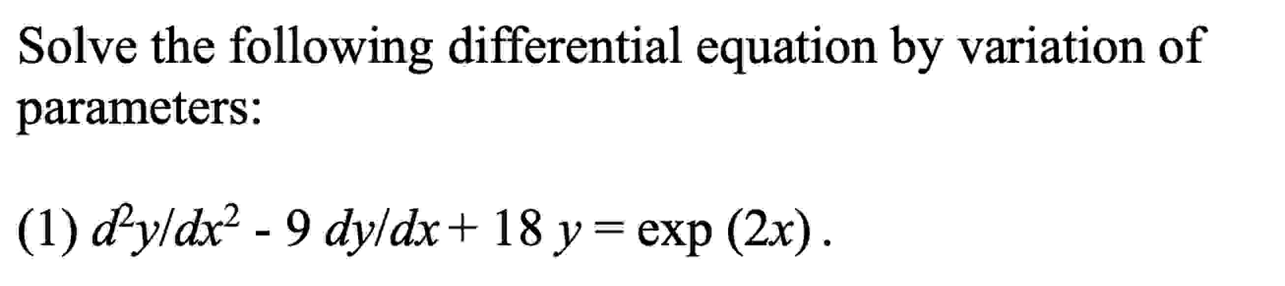 Solved Solve the following differential equation by | Chegg.com