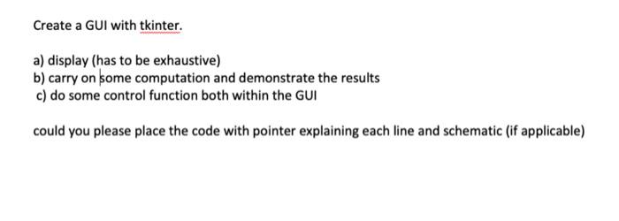 Solved Create a GUI with tkinter. a) display (has to be | Chegg.com