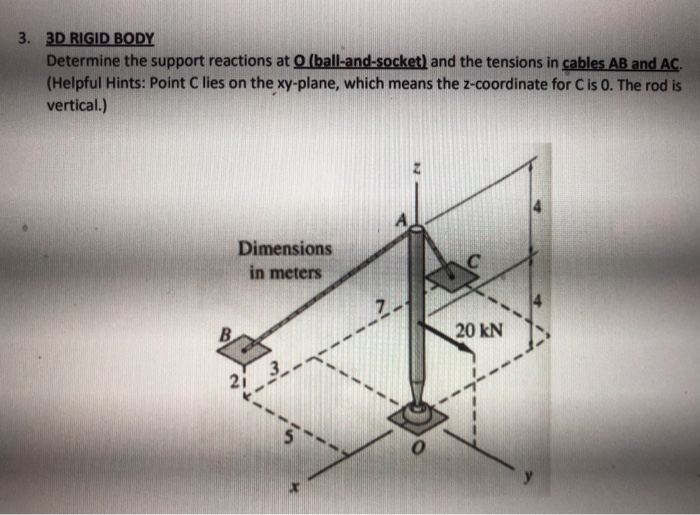 Solved 3. 3D RIGID BODY Determine the support reactions at O | Chegg.com