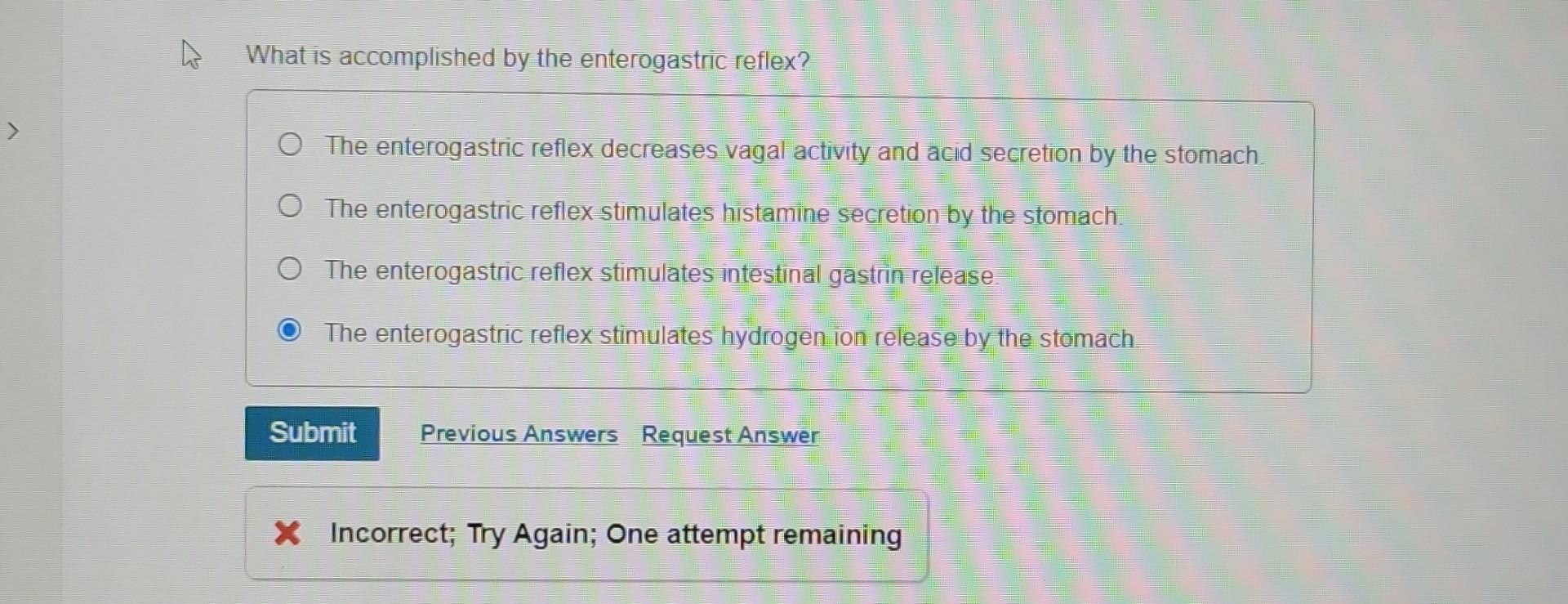 Solved What is accomplished by the enterogastric reflex? The | Chegg.com