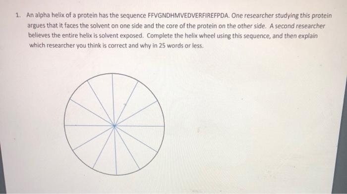 Solved 1. An alpha helix of a protein has the sequence | Chegg.com