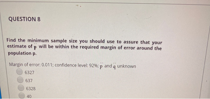Solved QUESTION 8 Find the minimum sample size you should | Chegg.com