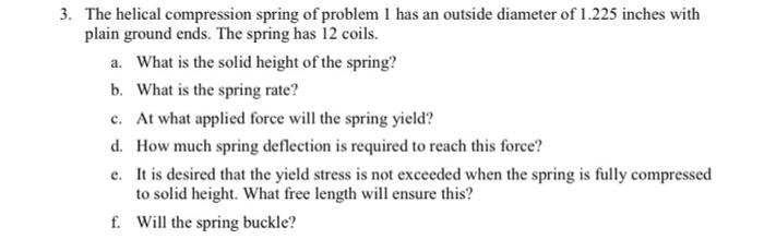 Solved 3. The helical compression spring of problem I has an | Chegg.com