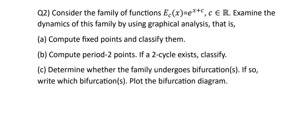 Solved Q2) Consider the family of functions Ec(x)=ex+c,c∈R. | Chegg.com
